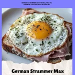 A plate of German Strammer Max featuring toasted bread topped with ham and egg